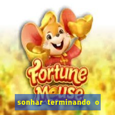 sonhar terminando o namoro jogo do bicho